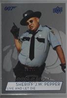 Clifton James as Sheriff J.W. Pepper