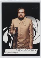 SP - Michael Lonsdale as Sir Hugo Drax