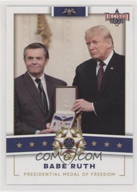 2020 Decision 2020 - Presidential Medal of Freedom #PMOF1 - Babe Ruth (Tom Stevens Pictured with Donald Trump)
