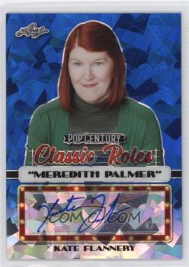 2020 Leaf Pop Century - Classic Roles - Blue Crystals #CR-KF1 - Kate Flannery /10