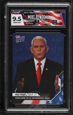 2020 Topps Now Election - [Base] #6 - VP Debate - Mike Pence /5594 [HGA 9.5 GEM MINT]