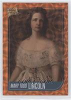 Mary Todd Lincoln #/1