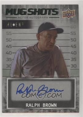 2021 Upper Deck Alien 3 - Mug Shots Autographs - Green #MS-RB - Ralph Brown