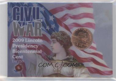 2022 Historic Autographs Civil War - United States Coins #_ABLI - 2009 Lincoln Presidency Bicentennial Cent /250 [EX to NM]