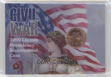 2022 Historic Autographs Civil War - United States Coins #_ABLI - 2009 Lincoln Presidency Bicentennial Cent /250 [EX to NM]