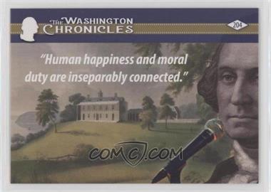 2022 Historic Autographs The Washington Chronicles - [Base] - Radiant #204 - "Human happiness and moral duty are inseparably connected." /699