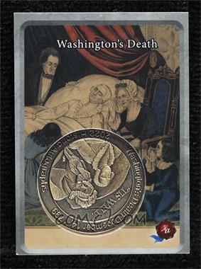 2022 Historic Autographs The Washington Chronicles - Challenge Coins - Brass Tone / Grey Front #GWCC-15 - Washington's Death /325 [Good to VG‑EX]