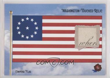 2022 Historic Autographs The Washington Chronicles - Washington-Touched Relics #_COFA - Cowpens Flag