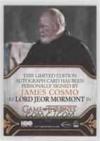 James Cosmo as Lord Jeor Mormont