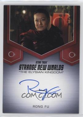 2023 Rittenhouse Star Trek Strange New Worlds Season 1 - Autographs #_ROFU.2 - The Elysian Kingdom - Rong Fu as Crimson Guard