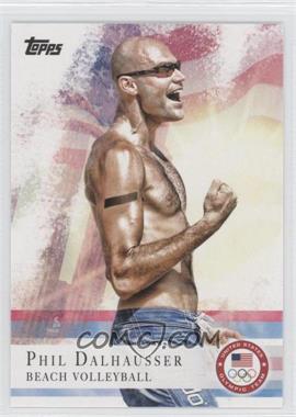 2012 Topps U.S. Olympic Team and Olympic Hopefuls - [Base] #45 - Phil Dalhausser