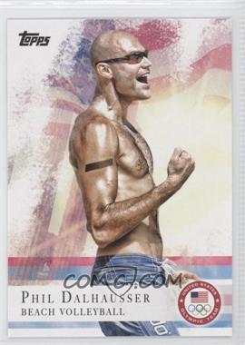 2012 Topps U.S. Olympic Team and Olympic Hopefuls - [Base] #45 - Phil Dalhausser