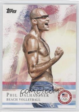 2012 Topps U.S. Olympic Team and Olympic Hopefuls - [Base] #45 - Phil Dalhausser