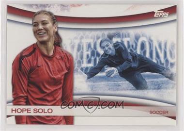 2012 Topps U.S. Olympic Team and Olympic Hopefuls - Games of the XXX Olympiad #OLY-10 - Hope Solo [EX to NM]