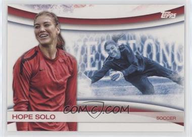 2012 Topps U.S. Olympic Team and Olympic Hopefuls - Games of the XXX Olympiad #OLY-10 - Hope Solo