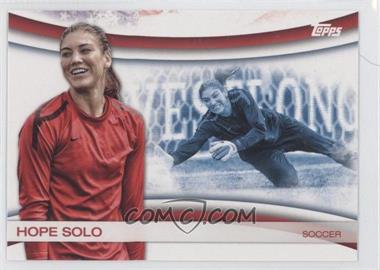 2012 Topps U.S. Olympic Team and Olympic Hopefuls - Games of the XXX Olympiad #OLY-10 - Hope Solo