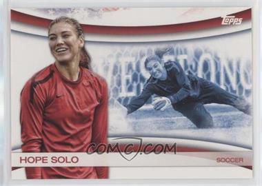 2012 Topps U.S. Olympic Team and Olympic Hopefuls - Games of the XXX Olympiad #OLY-10 - Hope Solo