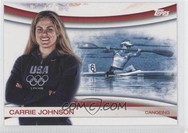 2012 Topps U.S. Olympic Team and Olympic Hopefuls - Games of the XXX Olympiad #OLY-6 - Carrie Johnson