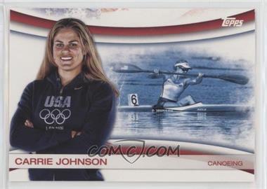 2012 Topps U.S. Olympic Team and Olympic Hopefuls - Games of the XXX Olympiad #OLY-6 - Carrie Johnson