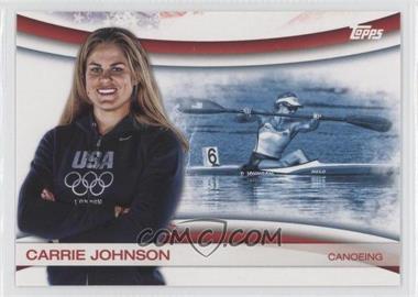 2012 Topps U.S. Olympic Team and Olympic Hopefuls - Games of the XXX Olympiad #OLY-6 - Carrie Johnson