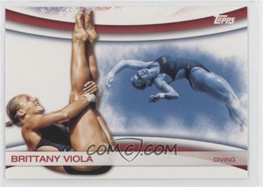 2012 Topps U.S. Olympic Team and Olympic Hopefuls - Games of the XXX Olympiad #OLY-8 - Brittany Viola