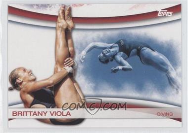 2012 Topps U.S. Olympic Team and Olympic Hopefuls - Games of the XXX Olympiad #OLY-8 - Brittany Viola