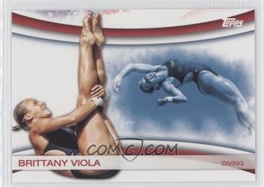 2012 Topps U.S. Olympic Team and Olympic Hopefuls - Games of the XXX Olympiad #OLY-8 - Brittany Viola