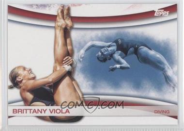 2012 Topps U.S. Olympic Team and Olympic Hopefuls - Games of the XXX Olympiad #OLY-8 - Brittany Viola