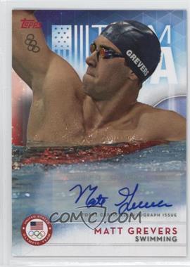 2016 Topps U.S. Olympic & Paralympic Team and Hopefuls - [Base] - Autographs #21 - Matt Grevers