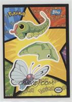 Caterpie, Metapod, Butterfree