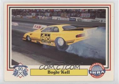 1990 Checkered Flag IHRA - [Base] #51 - Bogie Kell