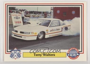 1990 Checkered Flag IHRA - [Base] #72 - Terry Walters