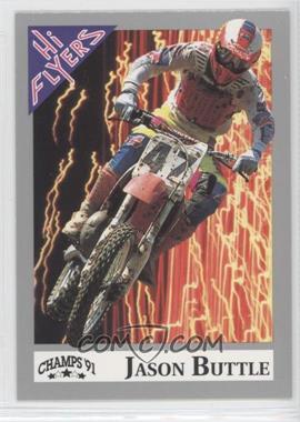 1991 Champs Hi Flyers AMA Motocross - [Base] #107 - Jason Buttle