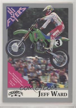 1991 Champs Hi Flyers AMA Motocross - [Base] #24 - Jeff Ward