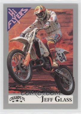 1991 Champs Hi Flyers AMA Motocross - [Base] #54 - Jeff Glass