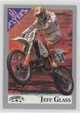 1991 Champs Hi Flyers AMA Motocross - [Base] #54 - Jeff Glass