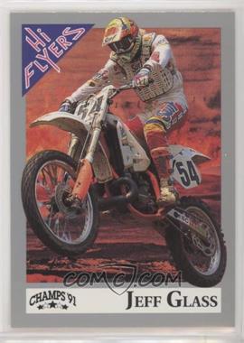 1991 Champs Hi Flyers AMA Motocross - [Base] #54 - Jeff Glass