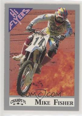 1991 Champs Hi Flyers AMA Motocross - [Base] #61 - Mike Fisher