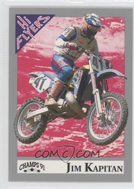 1991 Champs Hi Flyers AMA Motocross - [Base] #62 - Jim Kapitan