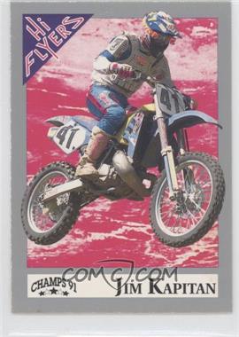 1991 Champs Hi Flyers AMA Motocross - [Base] #62 - Jim Kapitan