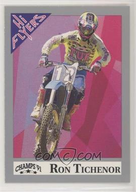 1991 Champs Hi Flyers AMA Motocross - [Base] #90 - Ron Tichenor
