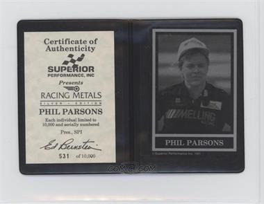 1991 Superior Performance Racing Metals - [Base] #_PHPA - Phil Parsons /10000