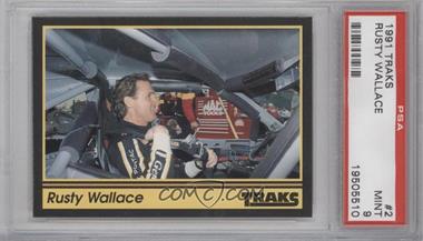 1991 Traks - [Base] #2 - Rusty Wallace [PSA 9 MINT]