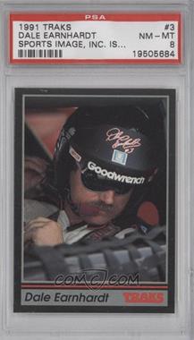 1991 Traks - [Base] #3.1 - Dale Earnhardt (...Sports Image, Inc. is...) [PSA 8 NM‑MT]