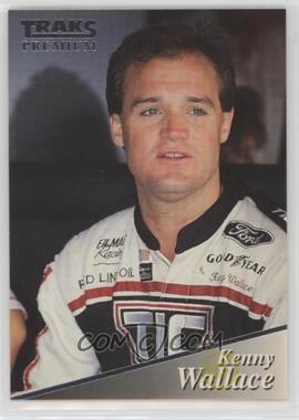 1994 Traks Premium - [Base] #184 - Kenny Wallace