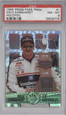 1995 Press Pass Premium - [Base] - Holofoil #1 - Dale Earnhardt [PSA 8 NM‑MT]