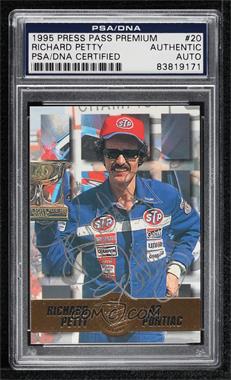 1995 Press Pass Premium - [Base] #20 - Richard Petty [PSA/DNA Encased]