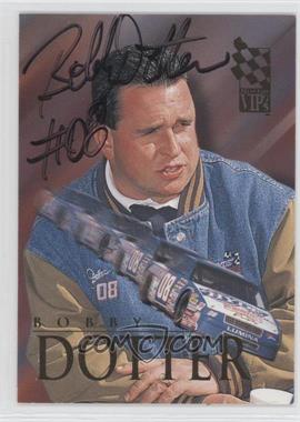 1995 Press Pass VIP - Autographs #39 - Bobby Dotter