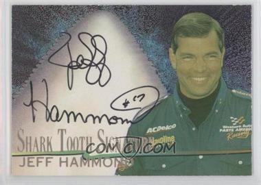 1997 Wheels Race Sharks - Shark Tooth Signatures #ST18 - Jeff Hammond /1000