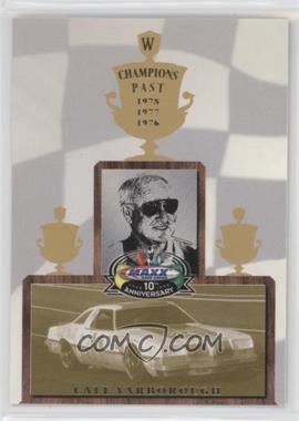 1998 Upper Deck Maxx 10th Anniversary - Champions Past #CP10 - Cale Yarborough